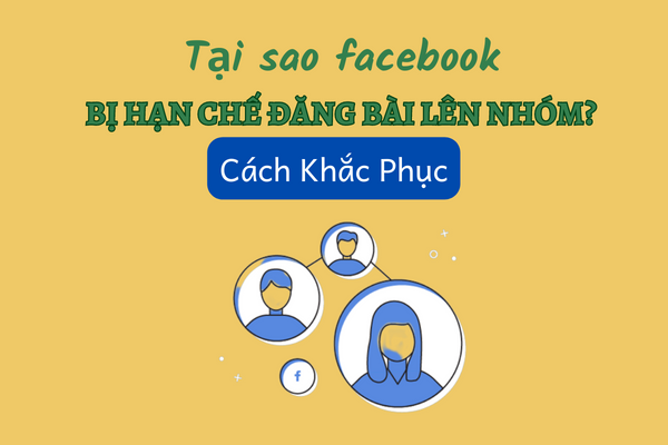 Nguyên nhân bị hạn chế đăng bài lên nhóm