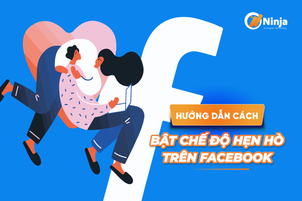 Cách bật tính năng hẹn hò trên facebook và kết nối với người phù hợp